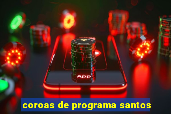 coroas de programa santos